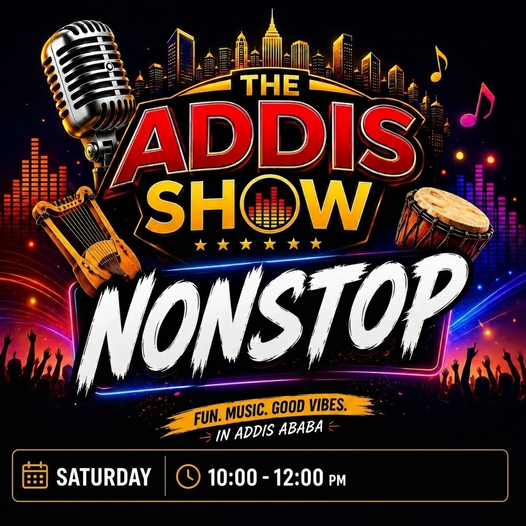 Addis Show Nonstop